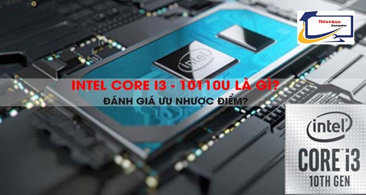 Intel Core i3-10110U là gì?