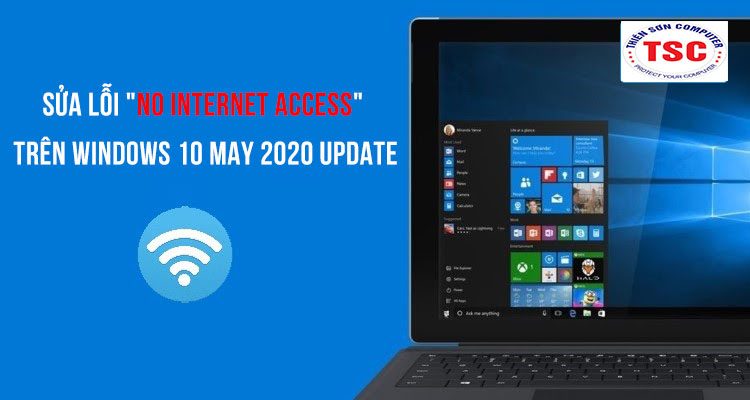 khắc phục lỗi "No Internet Access" trên Windows 10 May 2020 Update