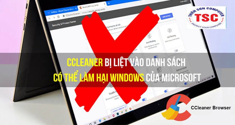 Microsoft liệt CCleaner vào danh sách đen gây hại cho windows