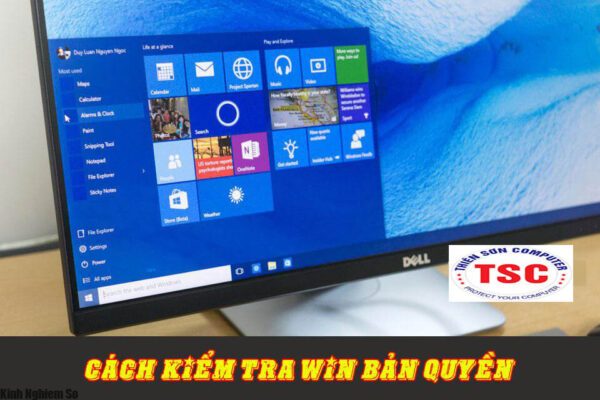 Cách kiểm tra win bản quyền nhanh chóng