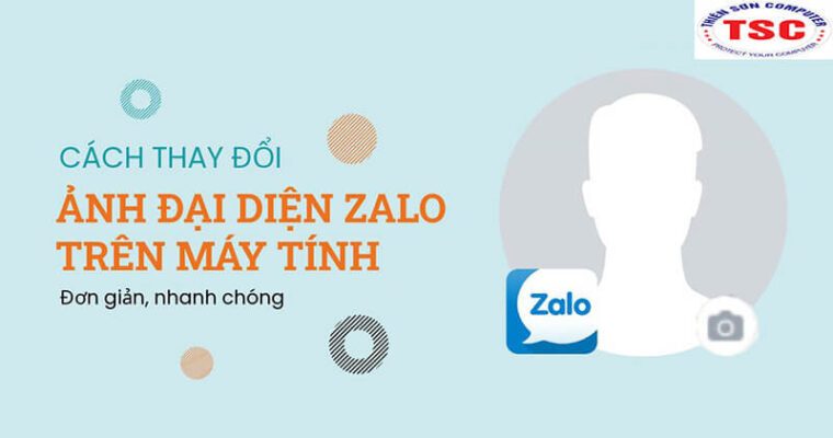 Cách thay đổi ảnh đại điện Zalo trên máy tính