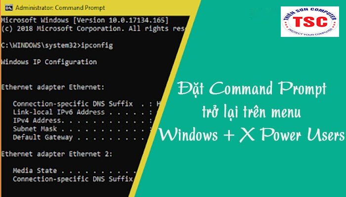 Cách khôi phục Command Prompt trên menu Windows + X Power Users