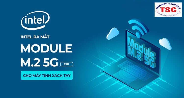 Intel ra mắt Module M.2 5G mới dành cho laptop