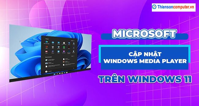 Hướng dẫn cài Windows Media Player trên Windows 11 dễ dàng