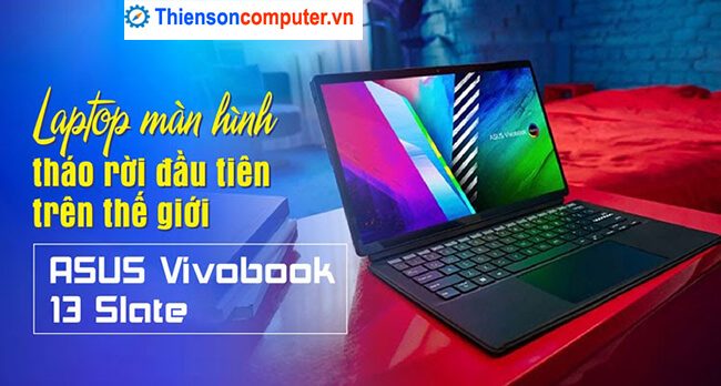 ASUS Vivobook 13 Slate: Laptop màn hình tháo rời đầu tiên trên thế giới giá siêu rẻ