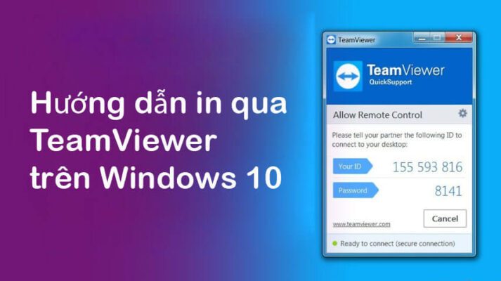 Hướng dẫn in qua TeamViewer trên Windows 10 dễ dàng