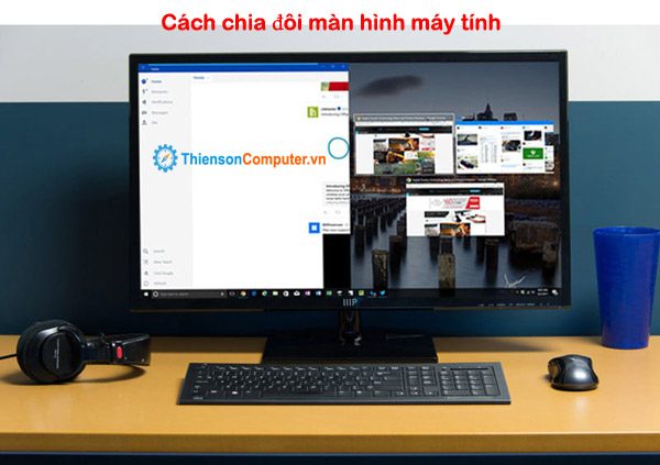 Cách chia đôi màn hình máy tính Windows