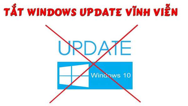 Tắt update windows 10 triệt để 100%